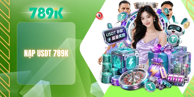 Nạp USDT 789K