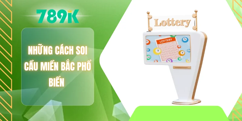 Những cách soi cầu miền Bắc phổ biến