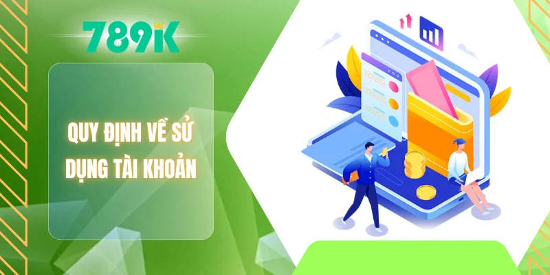 Quy định về sử dụng tài khoản