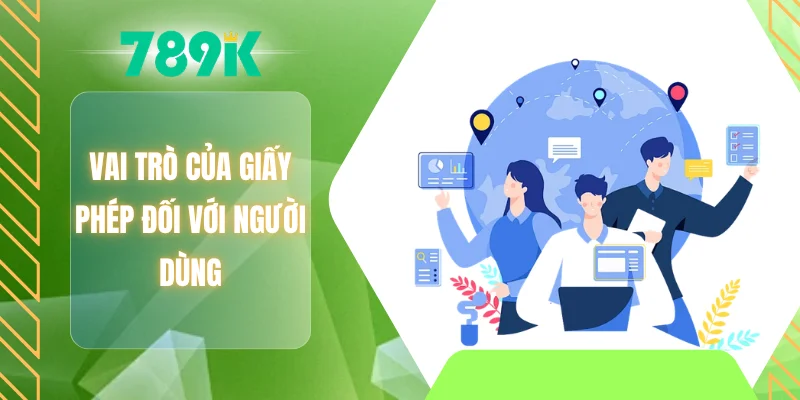 Vai trò của giấy phép đối với người dùng